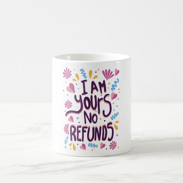Caneca De Café I am Yours No Refunds (Centro)