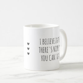 Caneca De Café I Believe in  You Self-Care Encouragement