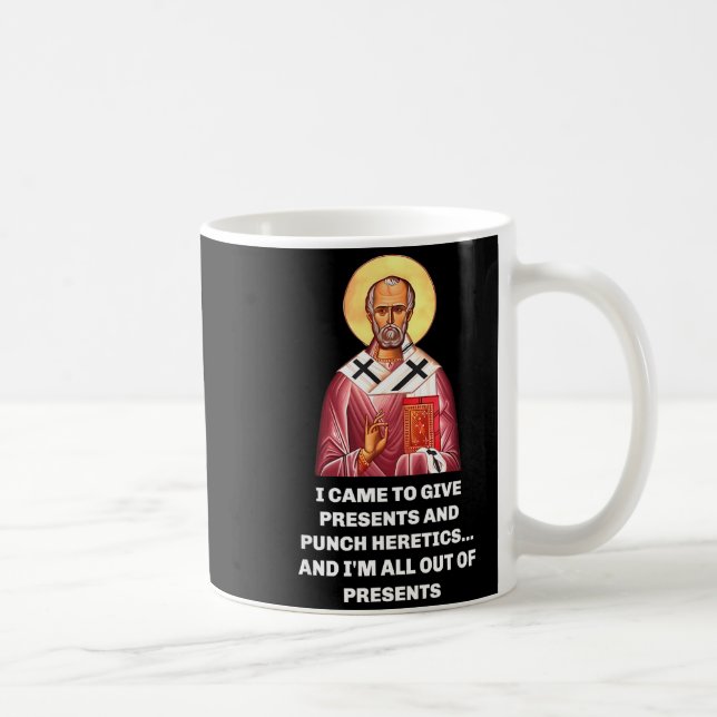 Caneca De Café I Came To Give And Punch Heretics Saint Nicholas  (Direita)