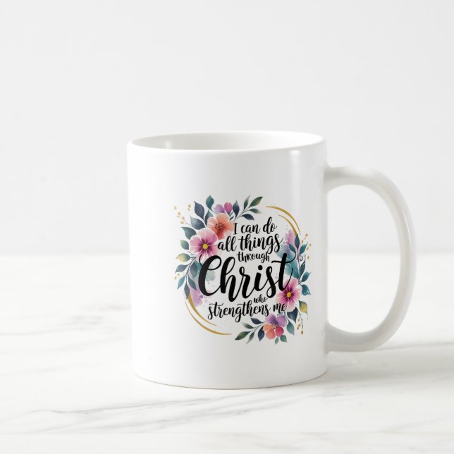 Caneca De Café I Can Do All Things Through Christ  (Direita)