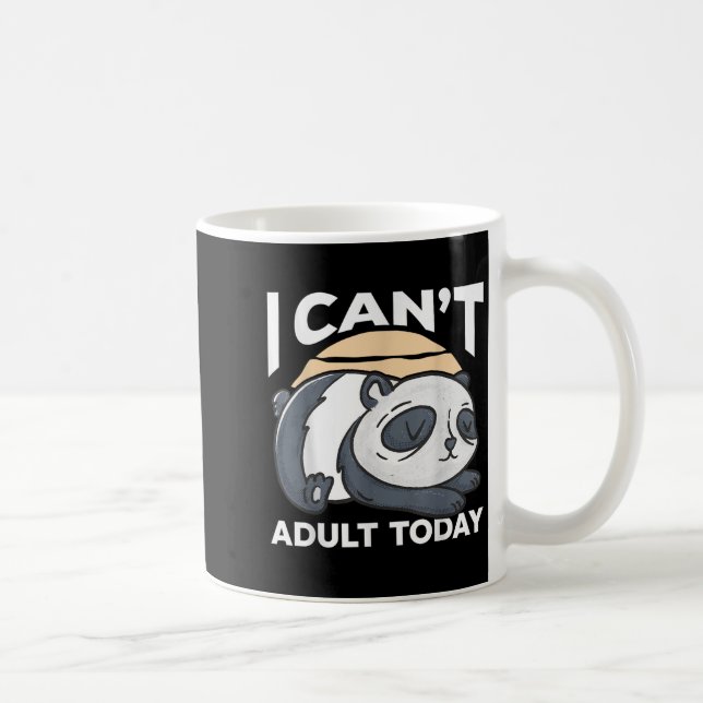 Caneca De Café I Can’t Adult Today  (Direita)