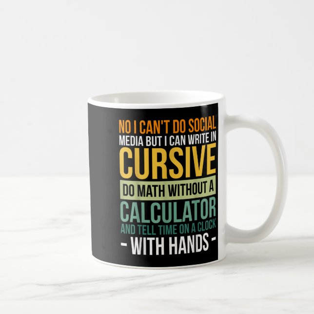 Caneca De Café I Can't Do Social Media But I Can Write In Cursive (Direita)