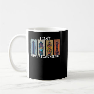 Caneca De Café I Can't I Have A Board Meeting Funny Surfer Surfbo