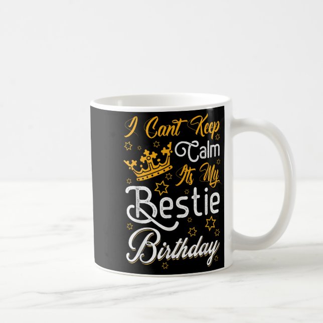 Caneca De Café I Cant Keep Calm Its My Ie Birthday Funny Bff Bday (Direita)