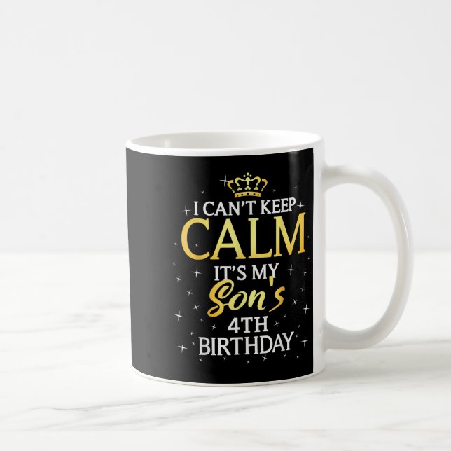 Caneca De Café I Cant Keep Calm Its My Son 4th Birthday Party  (Direita)