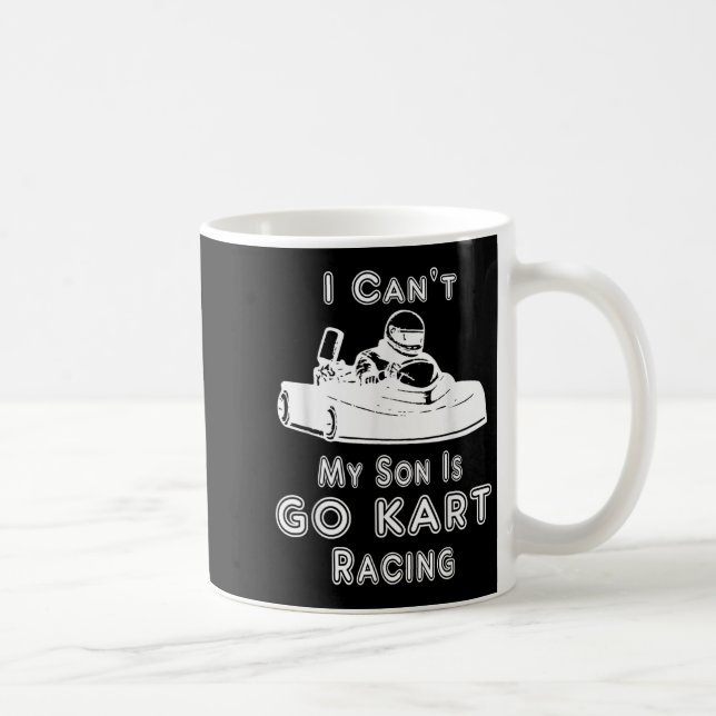 Caneca De Café I Can't My Son Is Go Kart Racing  (Direita)
