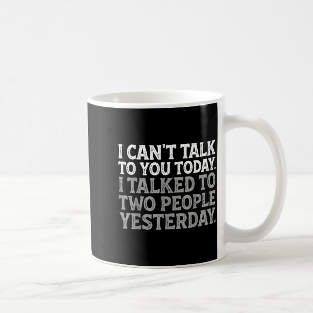 Caneca De Café I Can't Talk To You Today Funny Introvert Sarcasti (Direita)