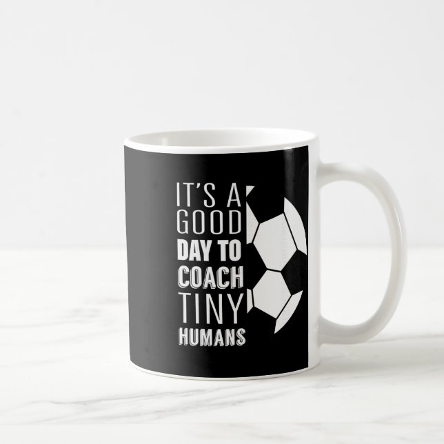 Caneca De Café I Coach Tiny Humans Funny Soccer Coach Trainer Out (Direita)