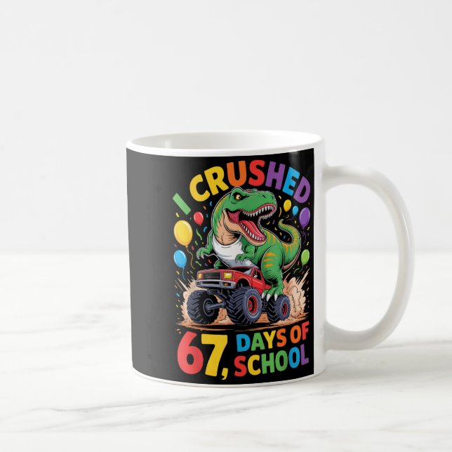 Caneca De Café I Crushed 67 Days Of School Monster Truck Dinosaur (Direita)