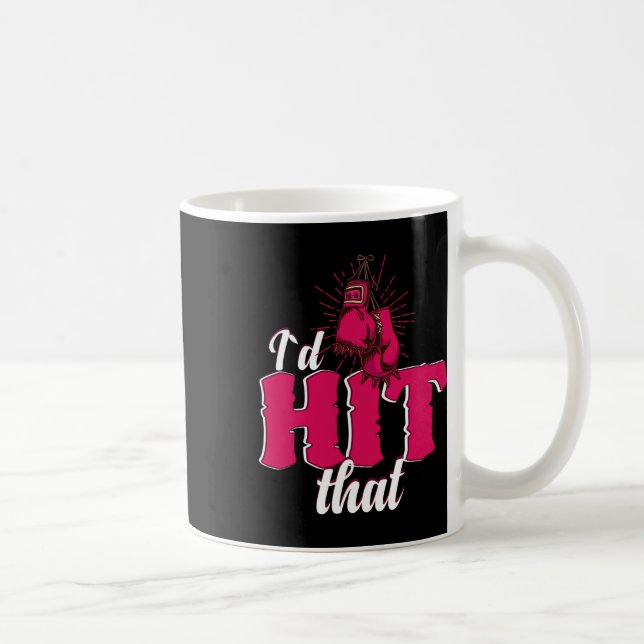 Caneca De Café I`d Hit That Funny Boxing Gift For Kickboxing Woma (Direita)