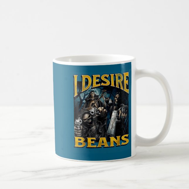 Caneca De Café I Desire Beans Funny Hard Skeleton Meme Bootleg  (Direita)