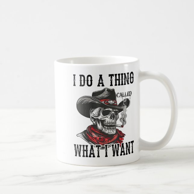 Caneca De Café I Do A Thing Called What I Want  (Direita)
