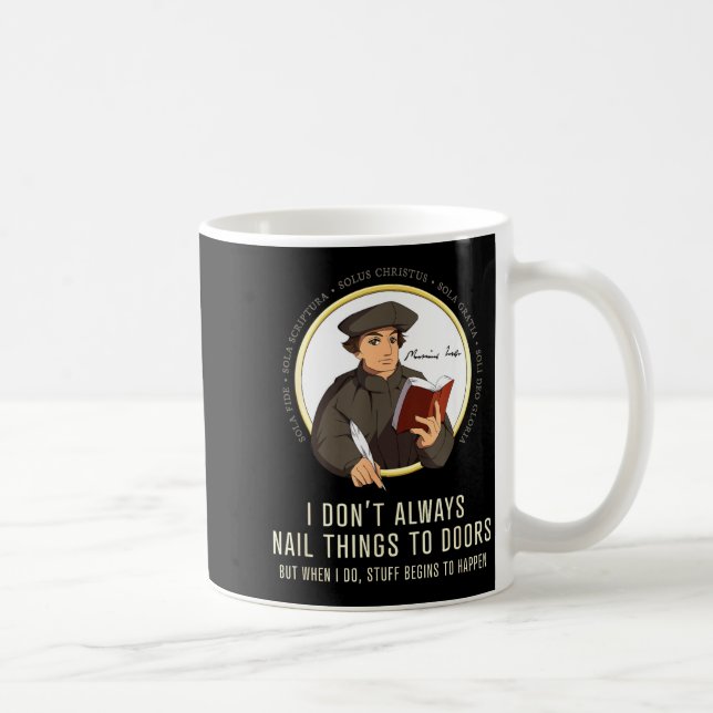 Caneca De Café I Don't Always Nail Things To Doors - Martin Luthe (Direita)