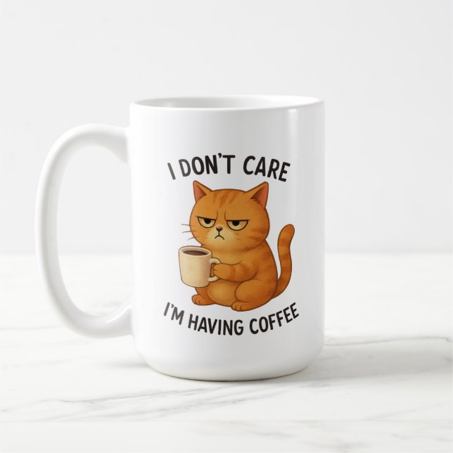 Caneca De Café I Don't Care, I'm Having Coffee (Esquerda)