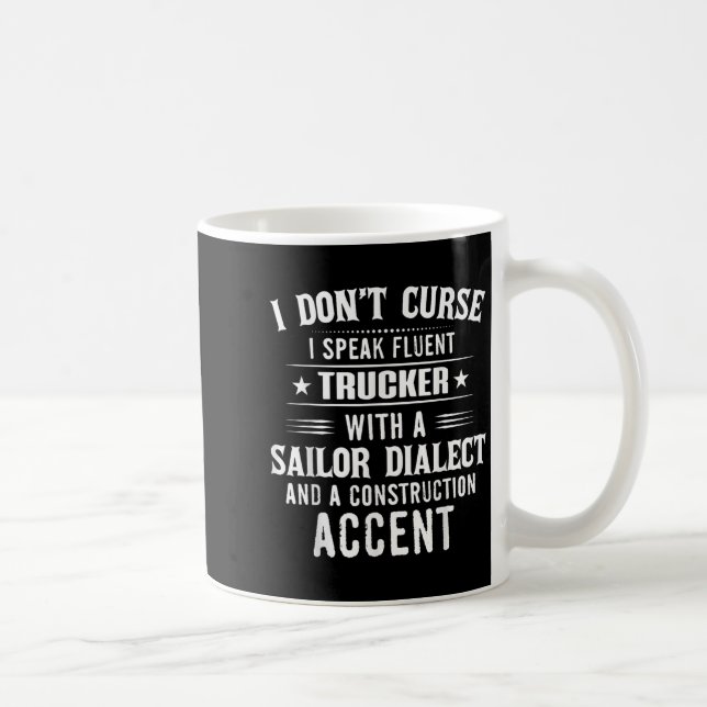 Caneca De Café I Don't Curse I Speak Fluent Trucker With A Sailor (Direita)