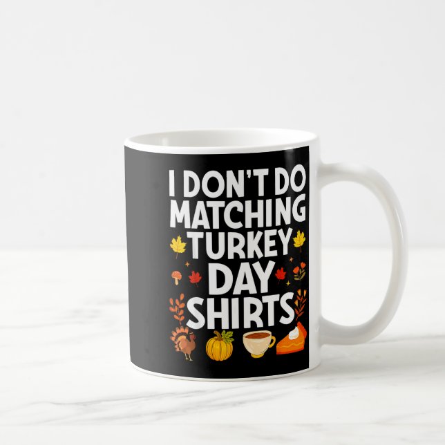 Caneca De Café I Don't Do Matching Turkey Day Couple Thanksgiving (Direita)