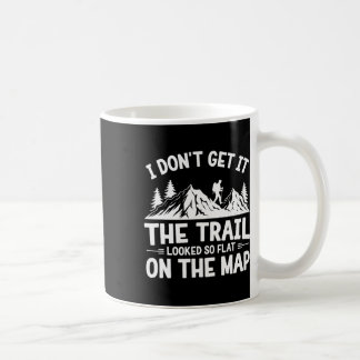Caneca De Café I Don't Get It Trail Hiking Nature Adventure 