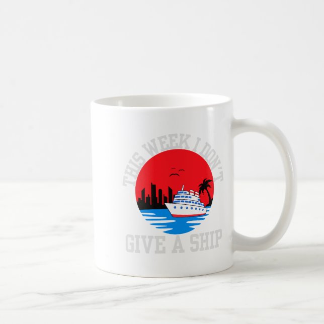 Caneca De Café I Dont Give A Ship Funny Cruise  (Direita)