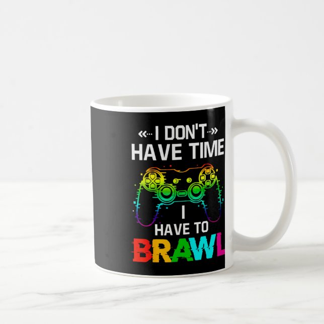Caneca De Café I Don't Have Time I Have To Brawl Showdown Stars F (Direita)