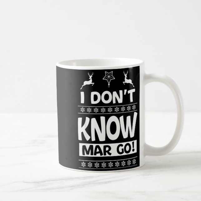 Caneca De Café I Don't Know-margo Ugly Sweater Funny Christmas Fo (Direita)
