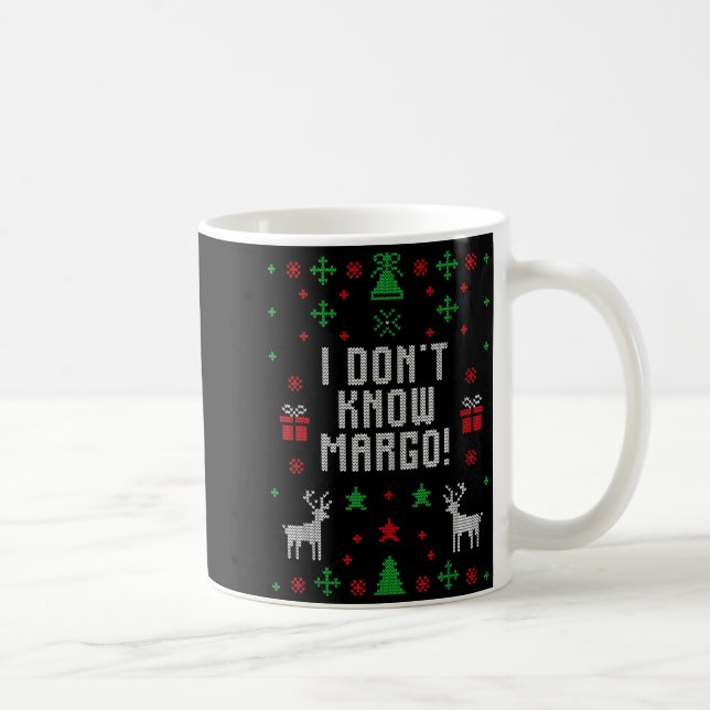 Caneca De Café I Don't Know-margo Ugly Sweater Funny Christmas Fo (Direita)