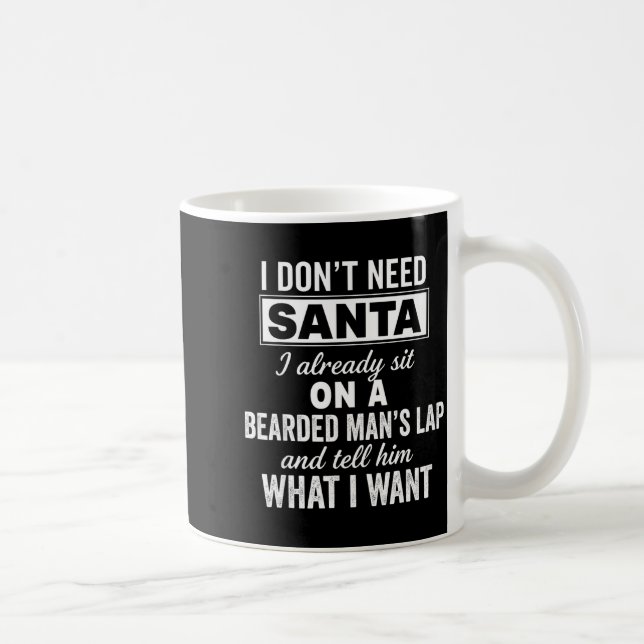 Caneca De Café I Don't Need Santa I Already Sit On A Bearded Man' (Direita)
