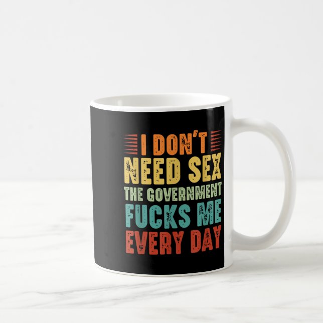 Caneca De Café I Don't Need The Government Fors Me Every Day  (Direita)