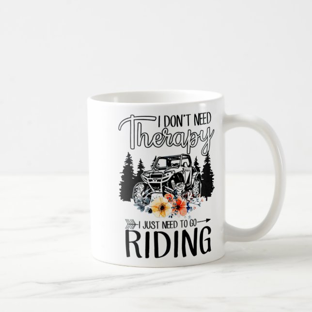 Caneca De Café I Dont Need Therapy I Just Need To Go Riding Utv  (Direita)