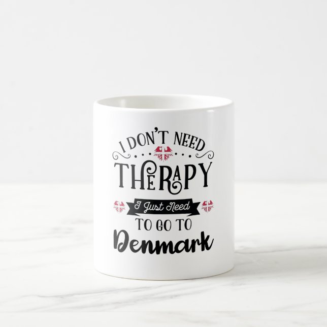 Caneca De Café I Dont Need Therapy I Just Need To Go To Denmark (Centro)