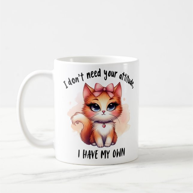 Caneca De Café I Don't Need Your Attitude Funny Cat Lover Gift  (Esquerda)
