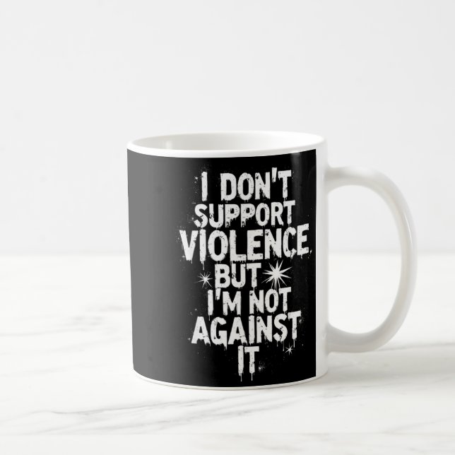 Caneca De Café I Don't Suprt Violence Nge Quote Shirt  (Direita)
