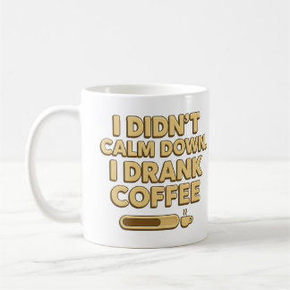 Caneca De Café I Drank Coffee – Funny Coffee Quote Design