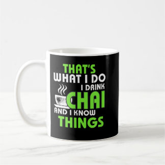 Caneca De Café I Drink Chai and Know Things Funny Tea Lover Desi