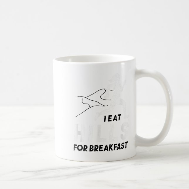 Caneca De Café I Eat Hills For Breakfast Motivational Running Quo (Direita)