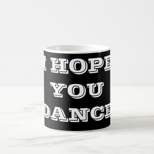 CANECA DE CAFÉ ***I ESPERO QUE DANÇA*** MUG (Centro)