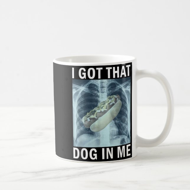Caneca De Café I Got That Dog In Me Hot Dog X-ray Meme  (Direita)