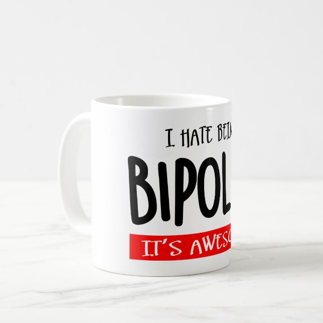 Caneca De Café I hate being bipolar (Frente Esquerda)