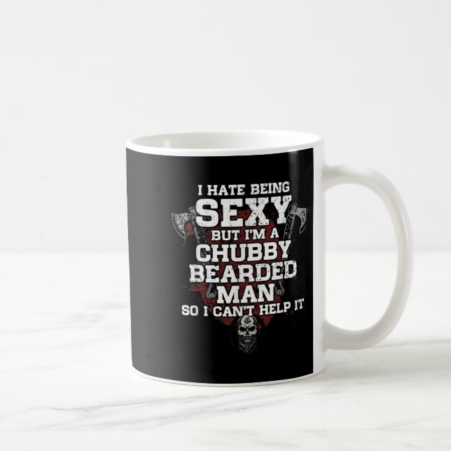 Caneca De Café I Hate Being Y But I'm A Chubby Bearded Man  (Direita)