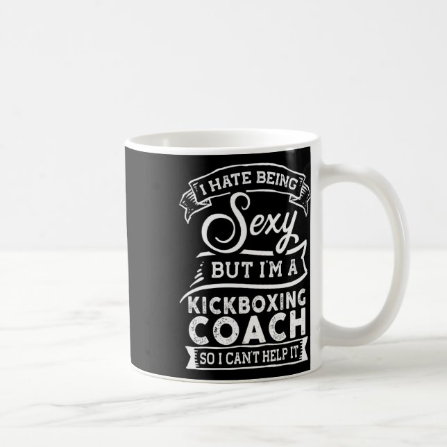 Caneca De Café I Hate Being Y But I'm A Kickboxing Coach  (Direita)