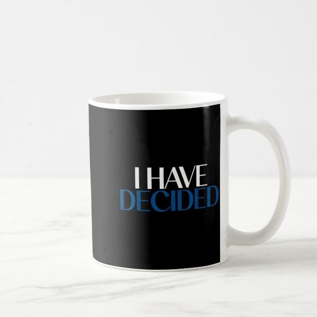 Caneca De Café I Have Decided Christian Baptism Faith  (Direita)