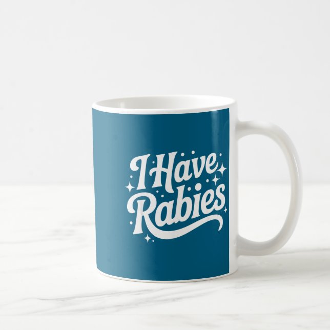 Caneca De Café I Have Rabies Funny Quote Woman  (Direita)