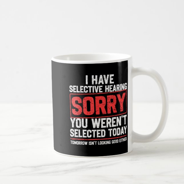 Caneca De Café I Have Selective Hearing Funny Sarcastic Dad Grand (Direita)