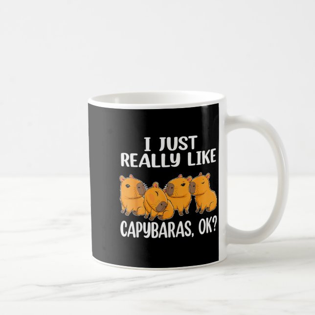 Caneca De Café I Just Really Like Capybaras Ok Capybara Animal Ro (Direita)