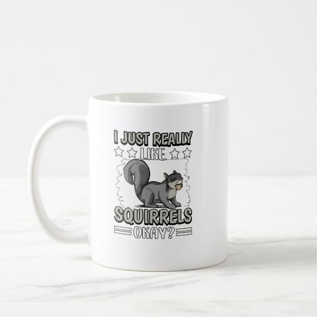 Caneca De Café I Just Really Like Squirrels Okay Squirrel. Perfec (Esquerda)