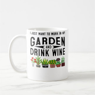 Caneca De Café I Just Want To Work In My Garden  Drink Wine Gift