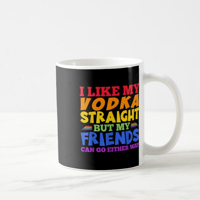 Caneca De Café I Like My Vodka Straight Lgbtq Pride Month _1  (Direita)