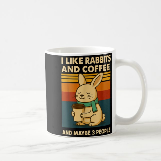 Caneca De Café I Like Rabbits And Coffee And Maybe 3 People  (Direita)