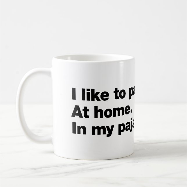 Caneca De Café I like to party. At home. In my pajamas (Esquerda)