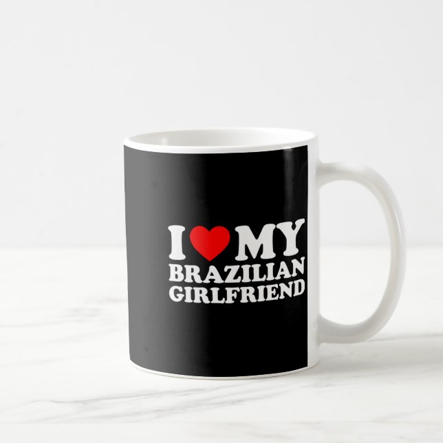 Caneca De Café I Love My Brazilian Girlfriend  (Direita)