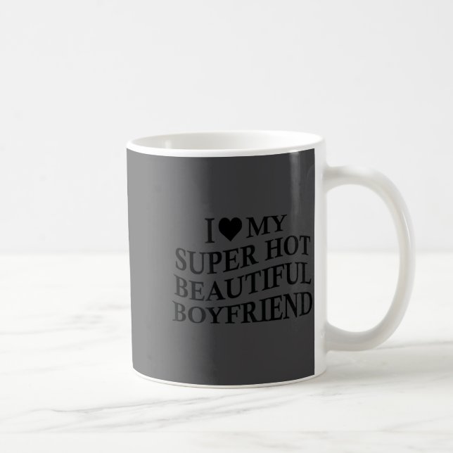 Caneca De Café I Love My Hot Beautiful Boyfriend Funny Girlfriend (Direita)